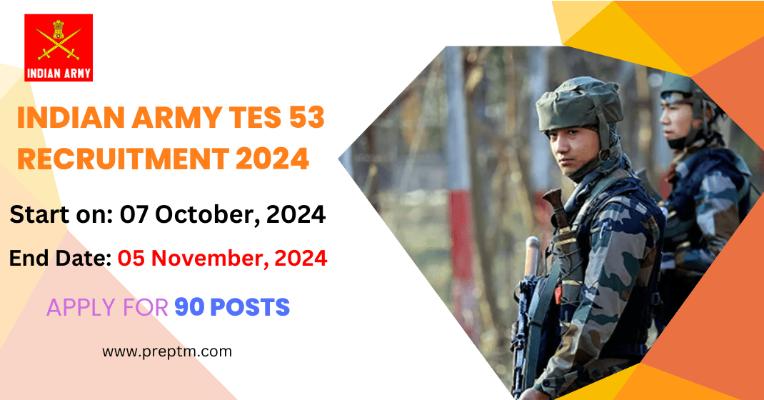 Indian Army TES 53 Recruitment 2024: Apply for 90 Posts Now